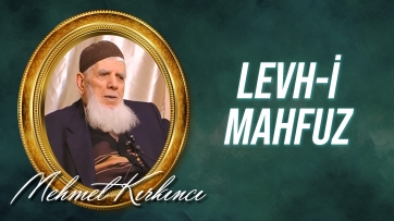 Levh-i Mahfuz ve Hadiselerin kayda geçirilişinin Ahiret âlemine işareti
