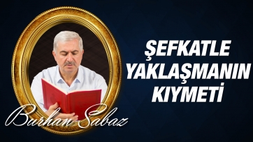 İhtiyar Anne, Baba ve Akrabalara Şefkatle Muamele Etmenin Kıymeti...