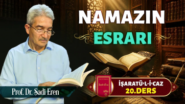 İşaratül-İcaz 20. Ders - Namazın Esrarı