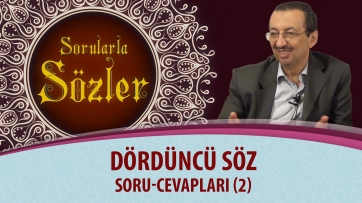 4. Sözün Soru-Cevapları (2.Bölüm)