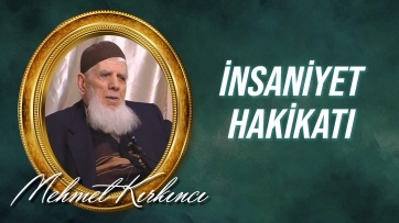 İnsaniyet Hakikatı