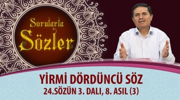 24.Sözün 3. Dalı, 8. Asıl (3.Bölüm)