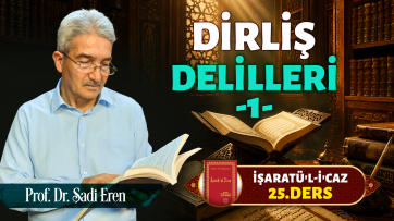 İşaratül-İcaz 25. Ders - Diriliş delilleri -1- 