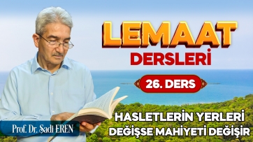 Hasletlerin yerleri değişse, mahiyeti değişir