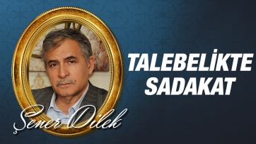 Talebelikte Sadakat