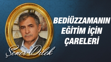 Bediüzzaman'dan devlet ve eğitim için çareler