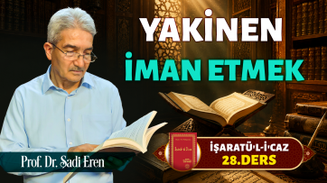 İşaratül-İcaz 28. Ders - Yakinen iman etmek