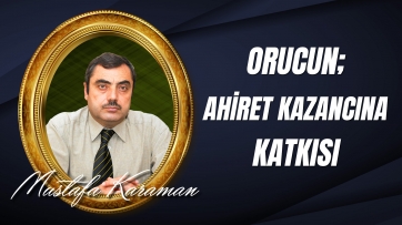 Orucun; ahiret kazancına bakan faydası...