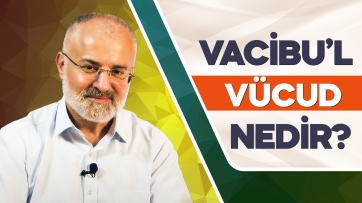 Vacibu’l-Vücud ne demektir?