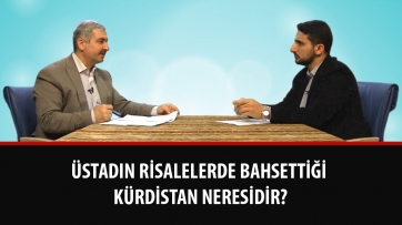 Üstadın risalelerde bahsettiği Kürdistan neresidir?