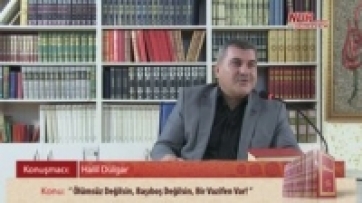 Ölümsüz Değilsin Başıboş Değilsin Bir Vazifen Var!	