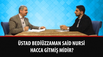 Üstad Bediüzzaman Said Nursi Hacca Gitmiş midir?
