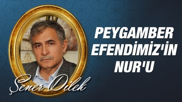 Peygamberimiz'in (AS) Nur'u 