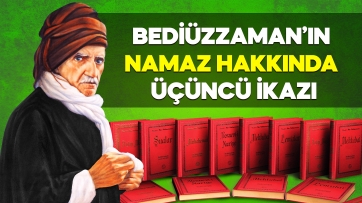  Bediüzzaman Hz.lerinin Namaz Hakkında 3.İkazı