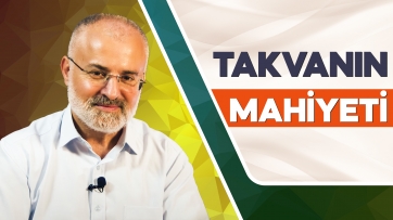 Takvanın Mahiyeti!