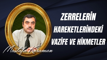 Zerrelerin Hareketlerindeki Vazife ve Hikmetler 