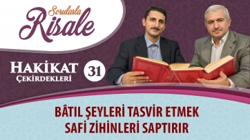 Bâtıl şeyleri tasvir etmek safi zihinleri saptırır