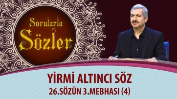 26.Sözün 3.Mebhası (4.Bölüm)