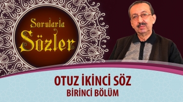 32. Söz - Birinci Bölüm