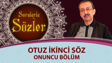 32. Söz - Onuncu Bölüm