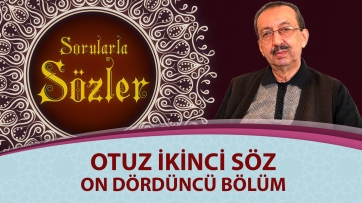32. Söz - On Dördüncü Bölüm