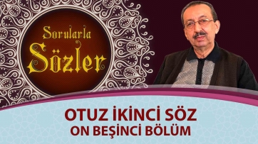32. Söz - On Beşinci Bölüm