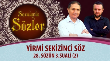 28. Sözün 3.Suali (2.Bölüm)
