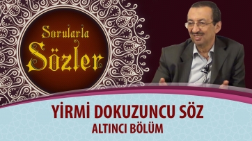 29. Söz - Altıncı Bölüm