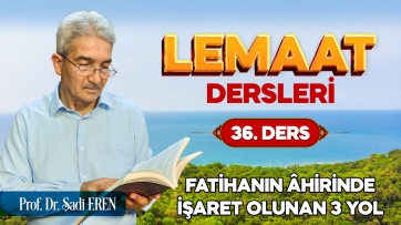 Fatihanın âhirinde işaret olunan üç yol