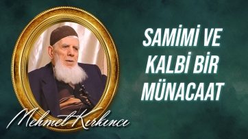 Samimi ve Kalbi Bir Münacaat...