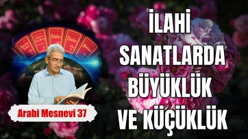 İlâhi San’atlardaki Büyüklük ve Küçüklük