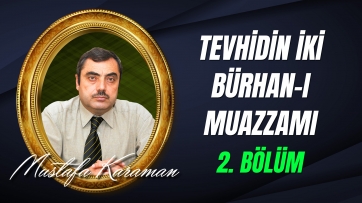 Tevhidin İki Bürhan-ı Muazzamı - İkinci Bölüm