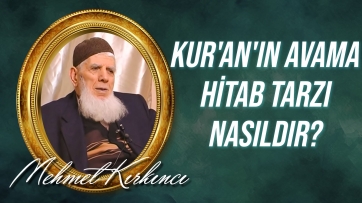 Kur'an'ın Avama Hitab Tarzı Nasıldır?