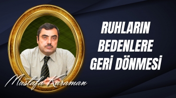 Cismani haşir ve ruhların bedenlere geri dönmesi