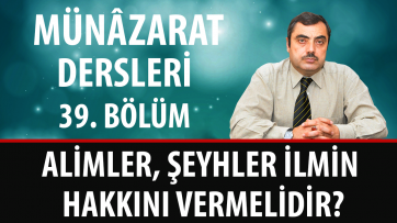 Alimler, Şeyhler İlmin Hakkını Vermelidir?