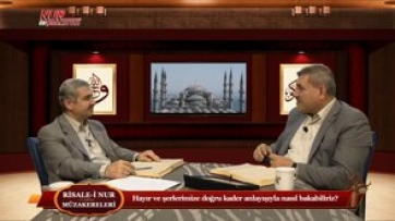Hayır ve şerlerimize doğru kader anlayışıyla nasıl bakabiliriz?
