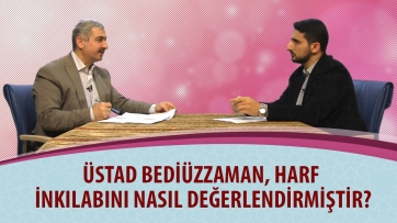 Üstad Bediüzzaman, harf inkılabını nasıl değerlendirmiştir?