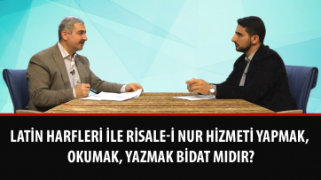 Latin harfleri ile Risale-i Nur hizmeti yapmak, okumak, yazmak bidat mıdır?