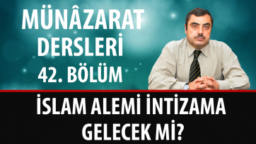 İslam Alemi İntizama Gelecek mi?