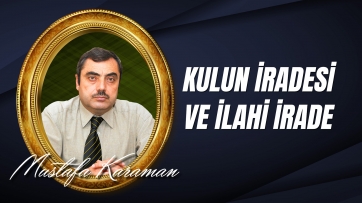 Kulun İradesi ve İlahi İrade