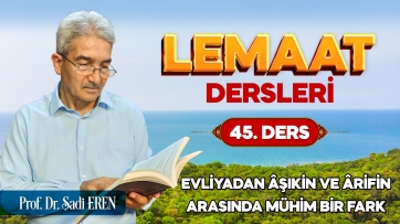 Evliyadan âşıkin ve ârifin arasında mühim bir fark