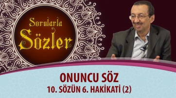 10. Sözün 6. Hakikati (2.Bölüm)