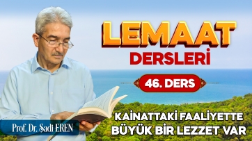 Kainattaki faaliyette büyük bir lezzet var