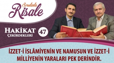 İzzet-i İslâmiyenin ve namusun ve izzet-i milliyenin yaraları pek derindir.