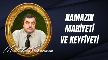 Namazın Mahiyeti ve Keyfiyeti