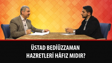 Üstad Bediüzzaman Hazretleri hâfız mıdır?