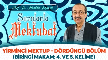 Sorularla Yirminci Mektup - 4.Bölüm