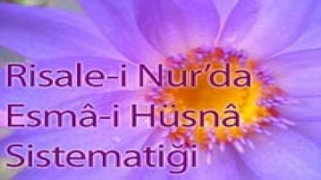 Risale-i Nur’da Esmâ-i Hüsnâ Sistematiği