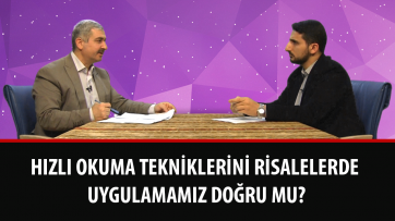 Hızlı okuma tekniklerini Risalelerde uygulamamız doğru mu?