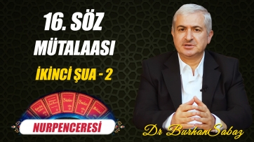 16. Söz - İkinci Şua 2. Ders